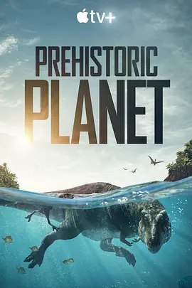 史前星球 第二季 Prehistoric Planet (2023) 1080/4K HDR 中英字幕<br />
10.42 GB